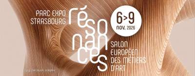 Résonances 2026 : Salon européen des métiers d'art du 6 au 9 novembre 2026 à Strasbourg